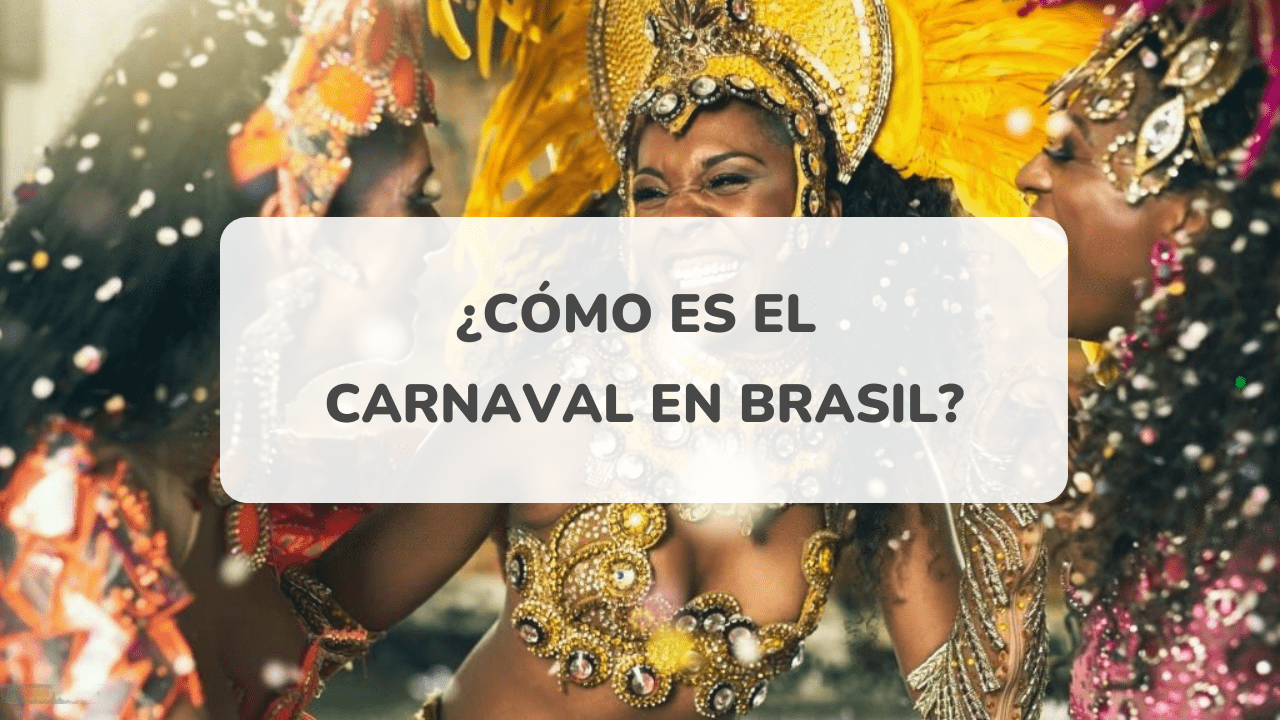 Cómo es el carnaval en Brasil?